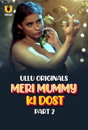 Meri Mummy Ki Dost (2025) Ullu S01 Part 2 Web Series Download Meri Mummy Ki Dost (2025) Ullu S01 Part 2 Web Series Download (2025)