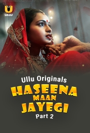 Haseena Maan Jayegi (2025) Ullu S01 Part 2 Web Series Download Haseena Maan Jayegi (2025) Ullu S01 Part 2 Web Series Download (2025)