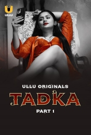 Tadka (2025) Ullu S01 Part 1 Web Series Tadka (2025) Ullu S01 Part 1 Web Series (2025)